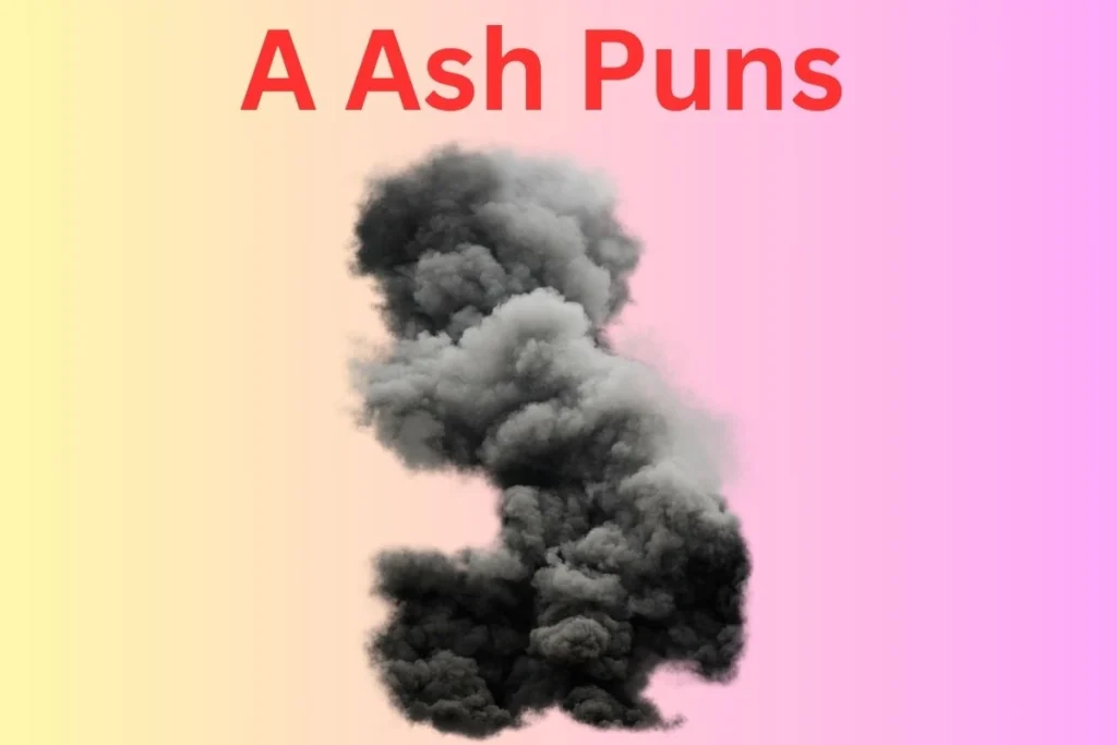 A Ash Puns