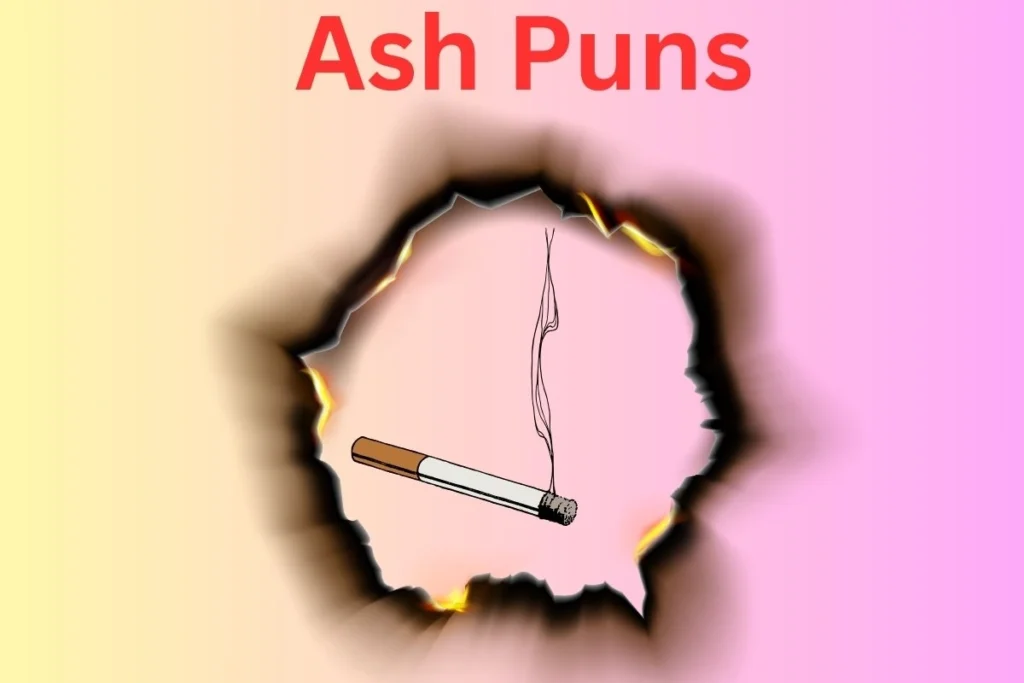  Ash Puns