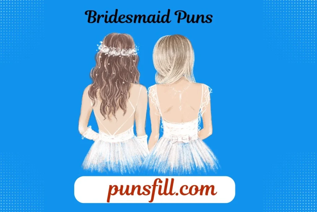 Bridesmaid Puns