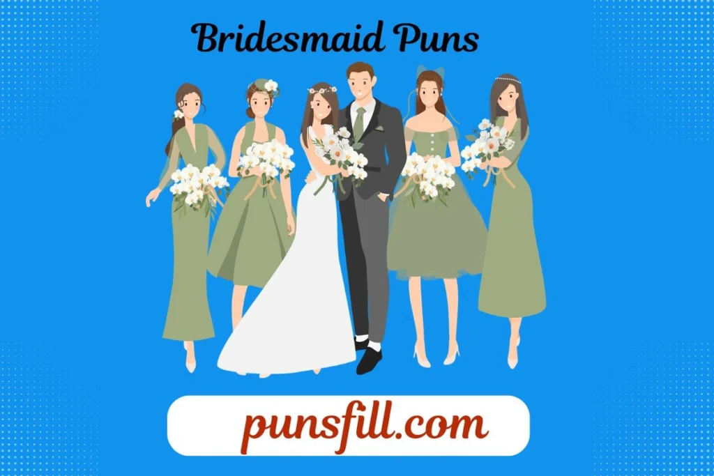 Bridesmaid Puns