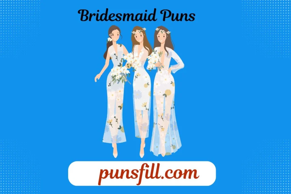 Bridesmaid Puns