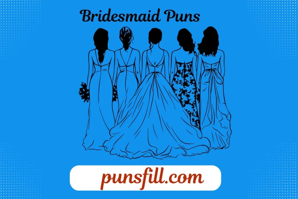 Bridesmaid Puns