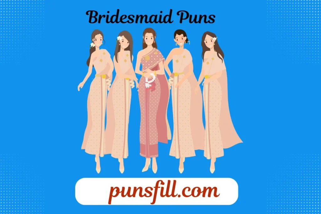 Bridesmaid Puns